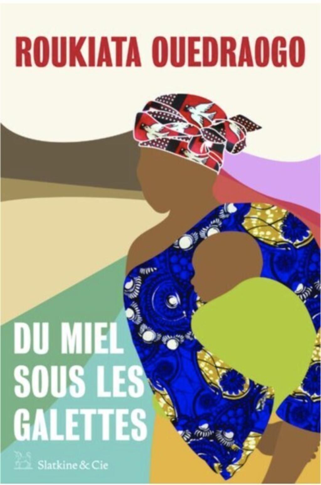 Couverture du livre 'Du miel sous les galettes' de Roukiata Ouedraogo.
